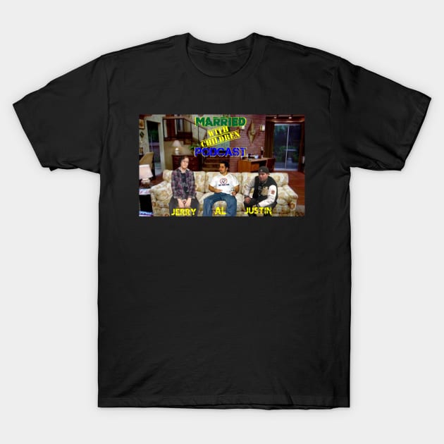 Married With Children Podcast Design #1 T-Shirt by Horrorphilia